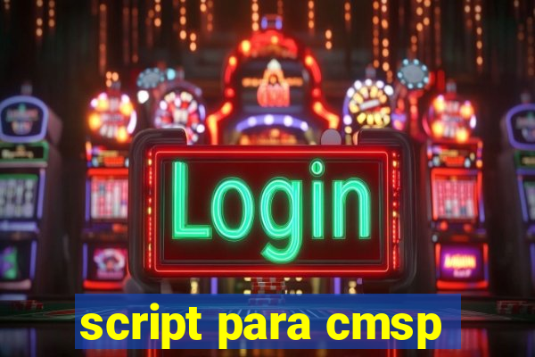 script para cmsp